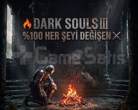 DARK SOULS III 100 HER ŞEYİ DEĞİŞEN