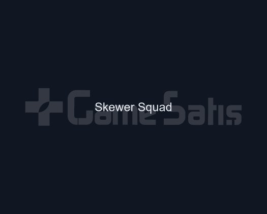 Skewer Squad