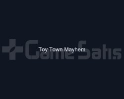 Toy Town Mayhem
