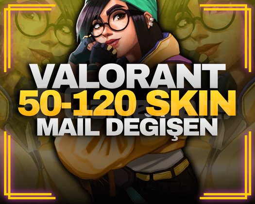50-120 SKIN MAİL DEĞİŞEN VALORANT RANDOM