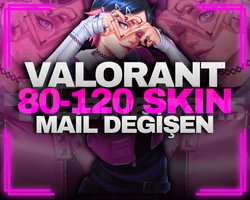 80-120 SKIN MAİL DEĞİŞEN VALORANT RANDOM