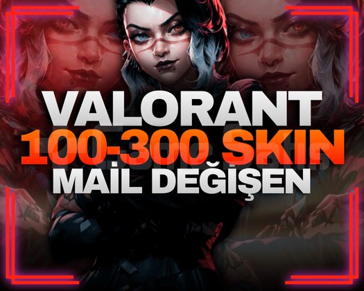 100-300 SKIN MAİL DEĞİŞEN VALO RANDOM