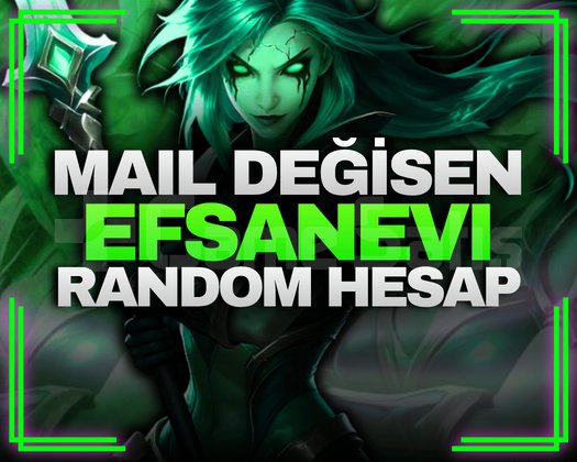 EFSANEVİ LOL MAİL DEĞİŞEN RANDOM