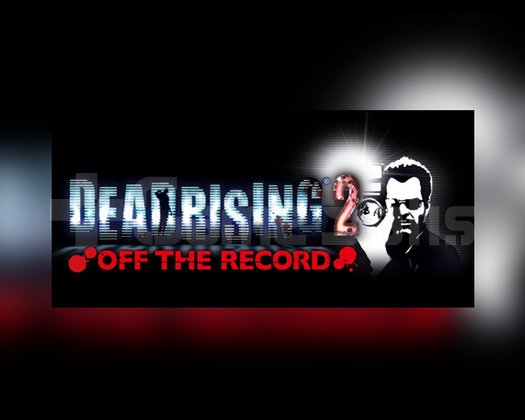 Dead Rising 2 Off the Record