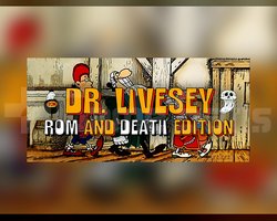 DR LIVESEY ROM AND DEATH EDITION