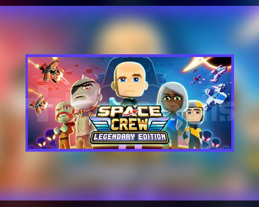 Space Crew Legendary Edition