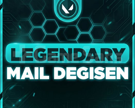 LEGENDARY | MAİL DEĞİŞEN + HIZLI HİZMET
