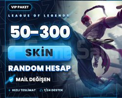VIP 50-300 SKIN LOL MAİL DEĞİŞEN RANDOM