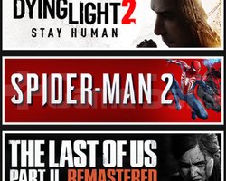 Dying Light 2 +SpiderMan 2 +Last Of Us 2