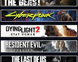 Beast +Cyberpunk +DY2 +Evil 9 +TLOU2