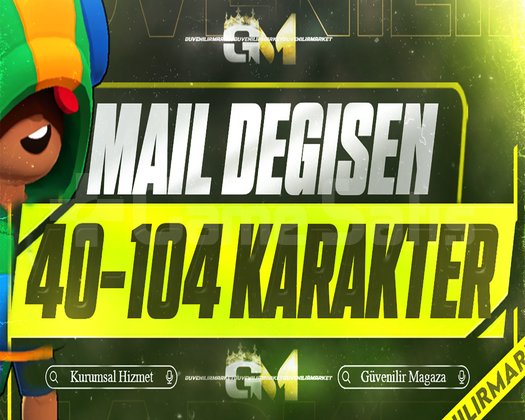 40-104 KARAKTER GARANTİ | MAİL DEĞİŞEN