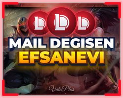 LOL EFSANEVİ HESAP + MAİL DEĞİŞEN