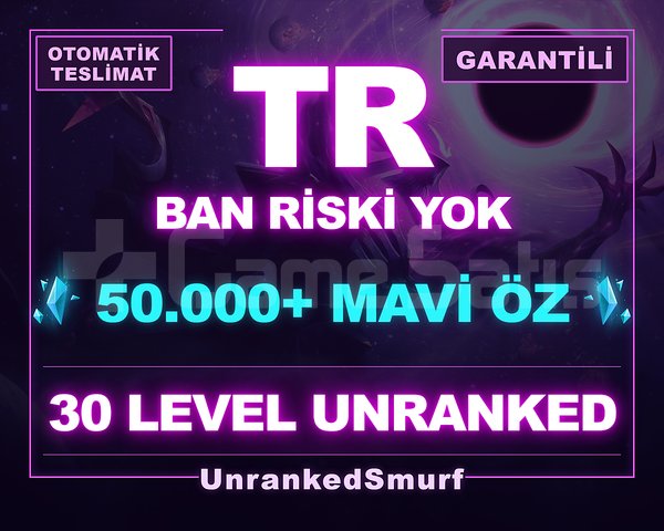 TR 30 LVL UNRANKED | 50K+ MAVİ ÖZ