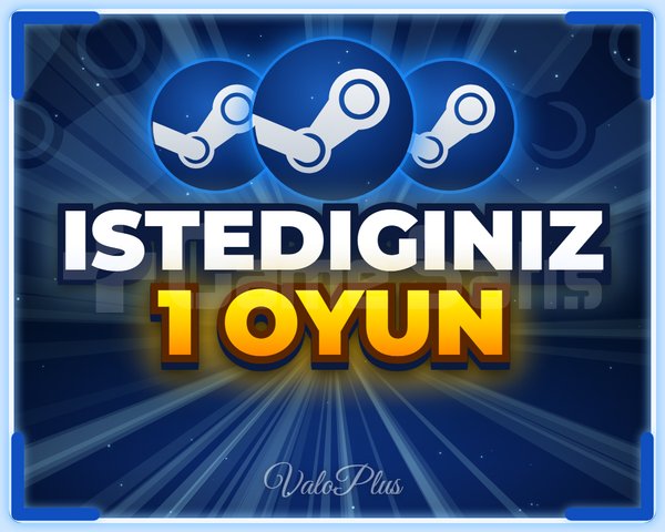 İSTEDİĞİNİZ 1 OYUN | STEAM + GARANTİ
