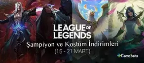 LoL Şampiyon ve Kostüm İndirimleri (15-21 Mart 2022)