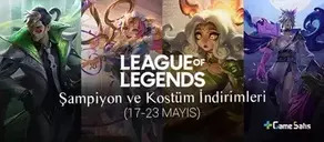 LoL Şampiyon ve Kostüm İndirimleri (17 - 23 Mayıs 2022)