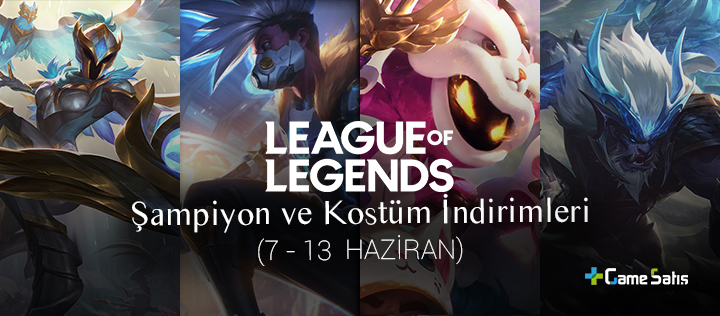 LoL Şampiyon ve Kostüm İndirimleri (7 - 13 Haziran 2022)