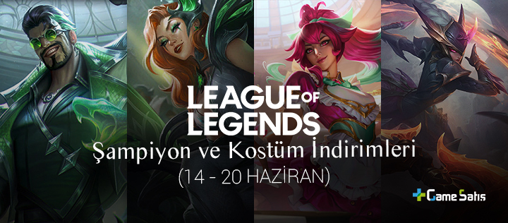 LoL Şampiyon ve Kostüm İndirimleri (14 - 20 Haziran 2022)