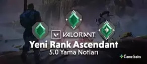 VALORANT Yeni Rank Ascendant - 5.0 Yama Notları