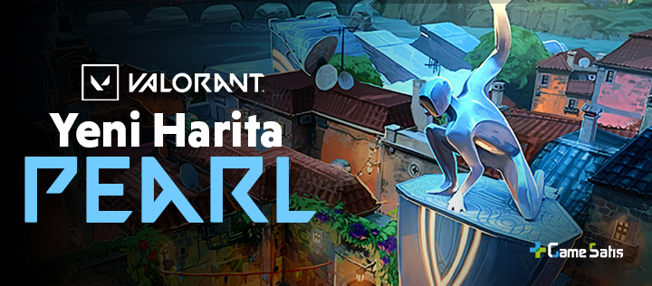VALORANT Yeni Harita Pearl - Çıkış Tarihi ve Tüm Detaylar