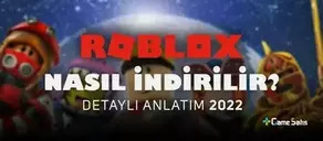 Roblox Nasıl İndirilir? Detaylı Anlatım 2022