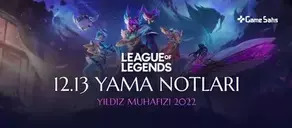 League of Legends 12.13 Yama Notları - Yıldız Muhafızı 2022