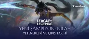  LoL Yeni Şampiyon Nilah - Yetenekleri ve Çıkış Tarihi