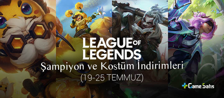 LoL Şampiyon ve Kostüm İndirimleri (19 - 25 Temmuz)