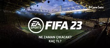 FIFA 23 Ne Zaman Çıkacak? FIFA 23 Kaç TL?