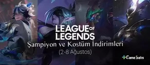 LoL Şampiyon ve Kostüm İndirimleri (2-8 Ağustos)