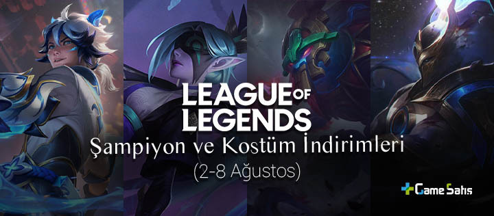 LoL Şampiyon ve Kostüm İndirimleri (2-8 Ağustos)