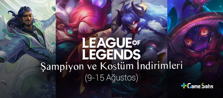 LoL Şampiyon ve Kostüm İndirimleri (9-15 Ağustos)