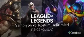 LoL Şampiyon ve Kostüm İndirimleri (16-22 Ağustos)