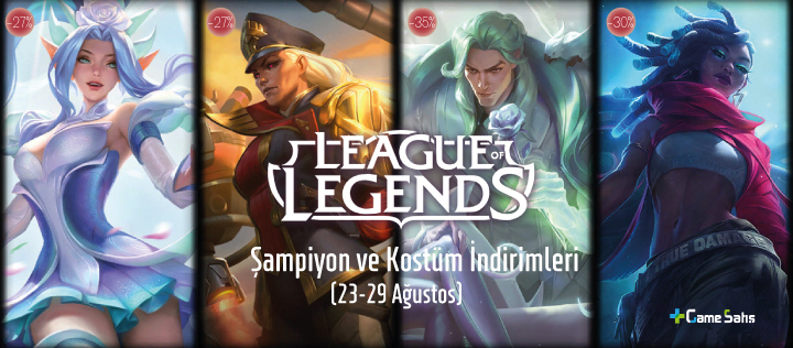 LoL Şampiyon ve Kostüm İndirimleri (23-29 Ağustos)
