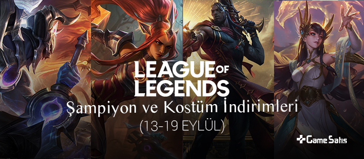 LoL Şampiyon ve Kostüm İndirimleri (13-19 Eylül)
