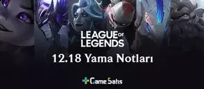 LoL 12.18 Yama Notları - Yeni Şampiyon Güçlendirmeleri