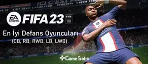 FIFA 23 En İyi Defans Oyuncuları (CB, RB, RWB, LB, LWB)
