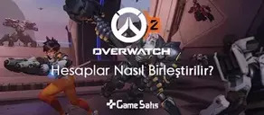 Overwatch 2’de Hesaplar Nasıl Birleştirilir?