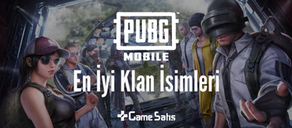 PUBG Mobile Klan İsimleri - En İyi Şekilli Klan İsimleri 