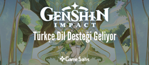 Genshin Impact'e Türkçe Dil Desteği Geliyor! 