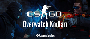 CS:GO Overwatch Kodları - CS:GO Overwatch Ne Zaman Açılır?