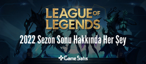 League of Legends 2022 Sezon Sonu - Ödüller ve Daha Fazlası