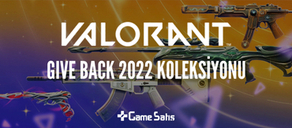 VALORANT Give Back (İyiliği Paylaş) 2022 Koleksiyonu