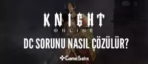 Knight Online DC (0) Hatası Nasıl Çözülür?