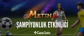 Metin2 Şampiyonluk Etkinliği Duyuruldu!