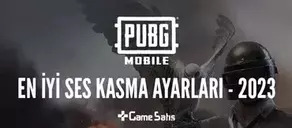 PUBG Mobile En İyi Ses Kasma Ayarları - 2024