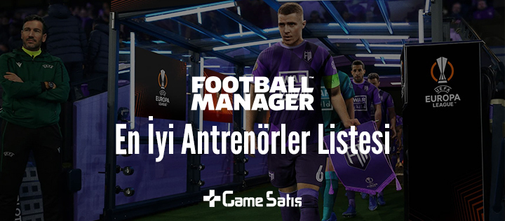 Football Manager 23 En İyi Antrenörler Listesi