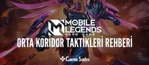 Mobile Legends Bang Bang Orta Koridor Taktikleri Rehberi