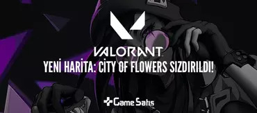 VALORANT Yeni Harita: City Of Flower Sızdırıldı!