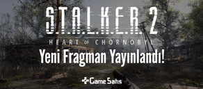 STALKER 2: Heart of Chernobyl Yeni Fragmanı Yayınlandı!